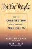 For the People: What the Constitution Really Says About Your Rights