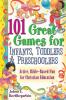 101 Great Games for Infants Toddlers & Preschoolers
