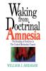Waking from Doctrinal Amnesia
