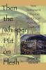 Then the Whisper Put on Flesh
