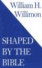 Shaped by the Bible