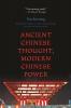 Ancient Chinese Thought Modern Chinese Power