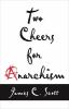 Two Cheers for Anarchism