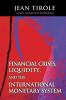 Financial Crises Liquidity and the International Monetary System