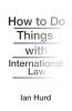 How to Do Things with International Law