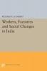 Workers Factories and Social Changes in India