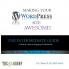 Making Your WordPress Site Awesome: The Intermediate Guide: 2 (Web Site)