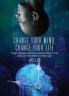 Change Your Mind Change Your Life: Twenty-One Reasons for a Mind Change to Stay Ahead of the Curve in the New Age