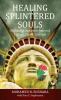 Healing Splintered Souls: Reshaping Sudanese America: Culture Creed Children