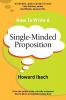 How To Write A Single-Minded Proposition
