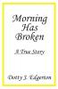 Morning Has Broken: A True Story