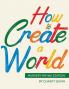 How to Create a World: Nursery Rhyme Edition