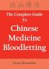 The Complete Guide to Chinese Medicine Bloodletting