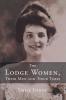 The Lodge Women Their Men and Their Times