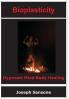 Bioplasticity: Hypnosis Mind Body Healing