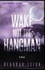 Wake Not the Hangman