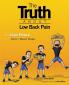 The Truth About Low Back Pain: Strength mobility and pain relief without drugs injections or surgery