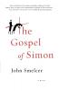 The Gospel of Simon: The Passion of Jesus According to Simon of Cyrene