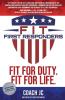 Fit First Responders: Be Your Best Physically Mentally Emotionally & Spiritually to Be Fit for Duty & Fit for Life.