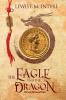 The Eagle and the Dragon: A Novel of Rome and China