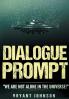 Dialogue Prompt: We Are Not Alone in the Universe!