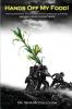 Hands Off My Food!: How Government and Industry Have Corrupted Our Food and Easy Ways to Fight Back