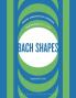 Bach Shapes: Diatonic Sequences for Saxophone from the Music of J.S. Bach: 1