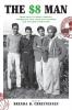 The $8 Man: From India to North America Immigrants Who Came with Nothing and Changed Everything