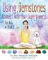 Using Gemstones to Connect with Your Superpowers