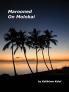 Marooned on Molokai: Coconuts Dreams and Death