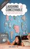 Laughing IS Conceivable: One Woman's Extremely Funny Peek Into The Extremely Unfunny World of Infertility: 1
