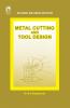 Metal Cutting and Tool Design 2ed
