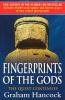 FINGERPRINTS OF THE GODS : THE INTERNATIONAL BESTSELLER FROM THE CREATOR OF NETFLIX’S ‘ANCIENT APOCALYPSE’.