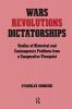 Wars Revolutions and Dictatorships