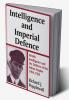 Intelligence and Imperial Defence