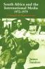 South Africa and the International Media 1972-1979