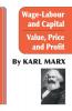 Wage-Labour and Capital & Value Price and Profit