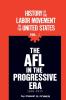 The History of the Labor Movement in the United States Vol. 5