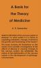 A Basis for the Theory of Medicine