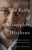 The Faith of Christopher Hitchens