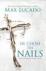 He Chose the Nails