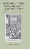Artisans of the body in early modern Italy