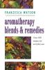 Aromatherapy Blends and Remedies