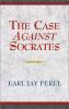 The Case Against Socrates
