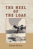 The Heel of the Loaf