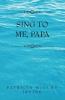 Sing to Me Papa
