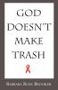 God Doesn't Make Trash