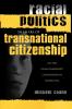 Racial Politics in an Era of Transnational Citizenship