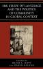 Study of Language and the Politics of Community in Global Context 1740-1940