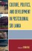 Culture Politics and Development in Postcolonial Sri Lanka